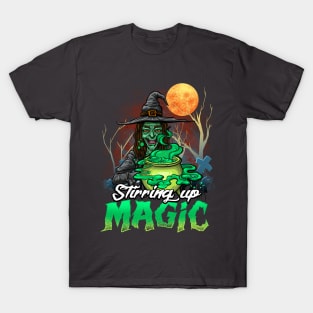 SCARY WICKED WITCH IS STIRRING UP MAGIC T-Shirt